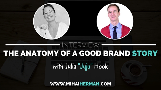 The Anatomy of a Good Brand Story - Interview with Julia Juju Hook