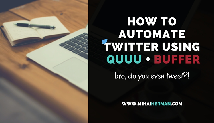 How to Automate Twitter using Quuu.co and Buffer - Mihai Herman