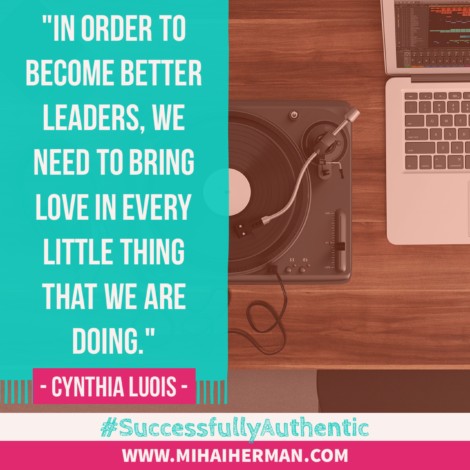 Quote on love and leadership by Cynthia Luois www.mihaiherman.com