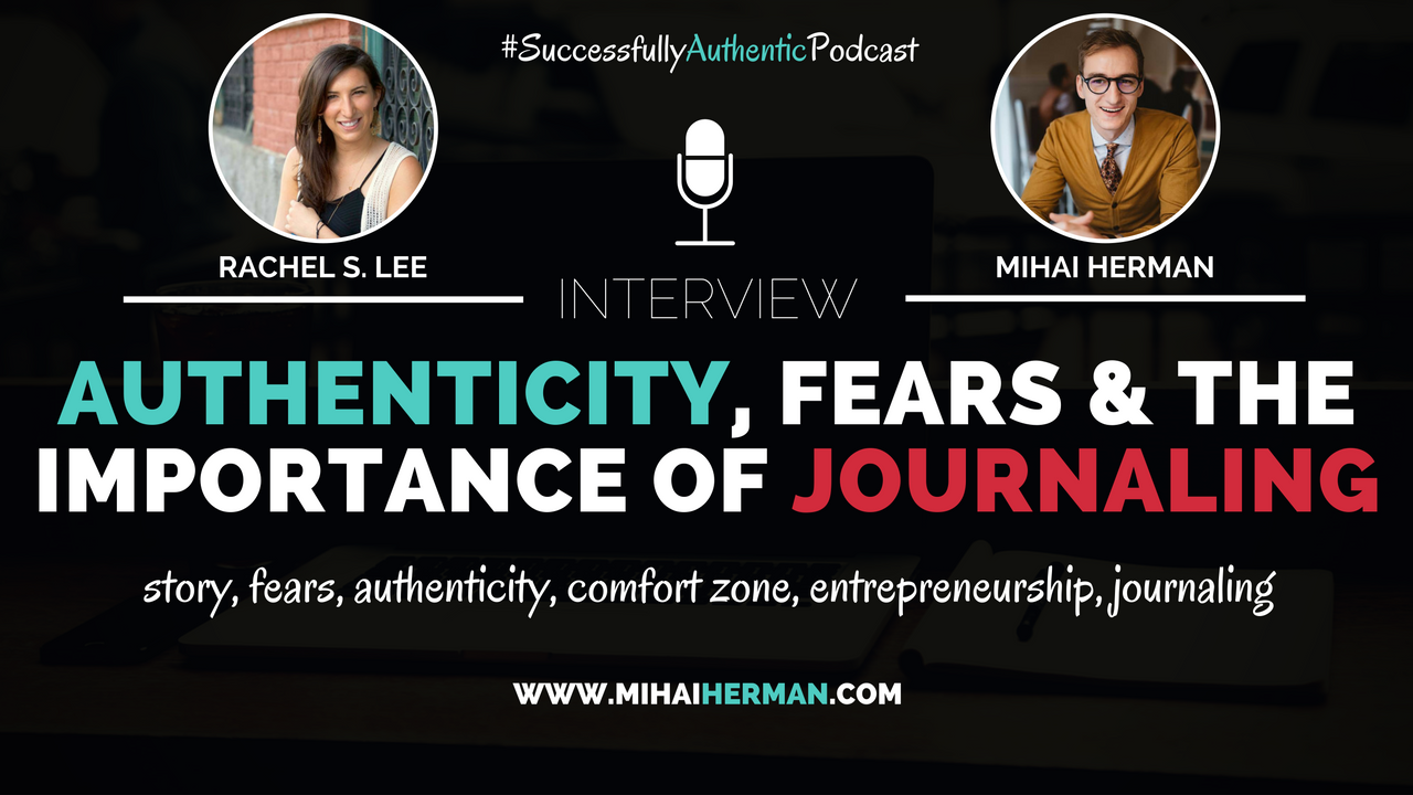 Authenticity, Fears & The Importance of Journaling with Rachel S Lee