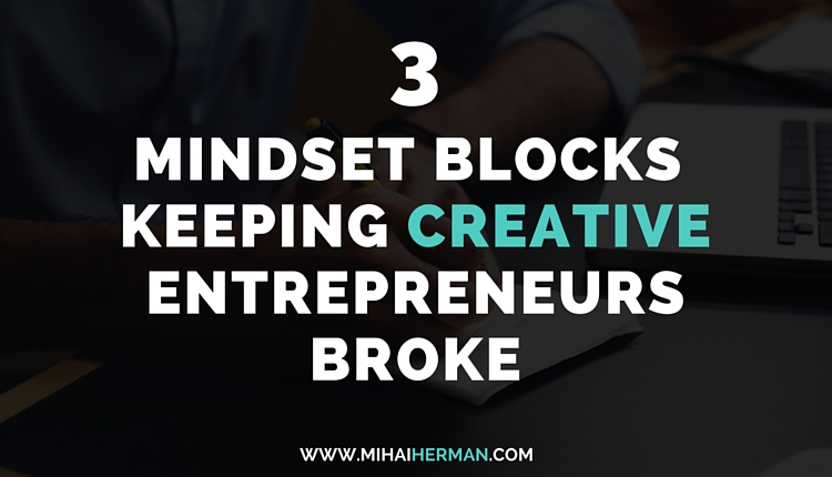 3 Mindset Blocks That Are Keeping Creative Entrepreneurs Broke